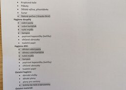 Tak tohle je seznam materiálu. Ty podbarvené jsou druhy, které „mizí“ rychleji než ostatní. Aktuálně potřebujeme hlavně vlasové šampony (dětské i pro dospělé) - těch je velký nedostatek.
